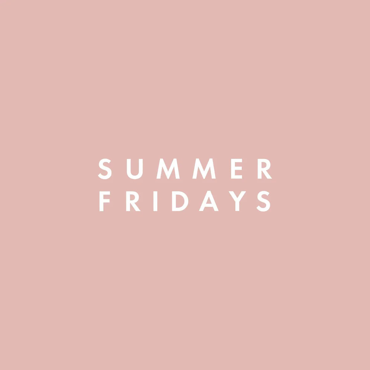 Summer Fridays